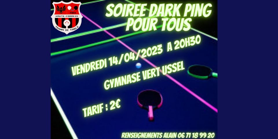 Soirée Dark Ping - 14 avril 2023 - Ussel (19)