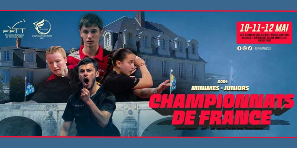 Championnats de France Minimes/Juniors - 10 au 12 Mai 2024 - Joué-lès-Tours (37)