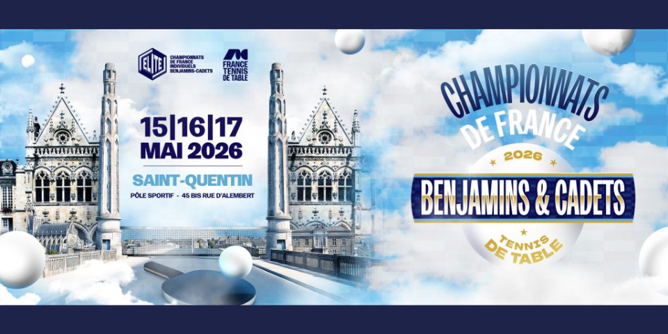 Championnats de France Benjamins et Cadets - 15 au 17 mai 2026 - Saint-Quentin (02)